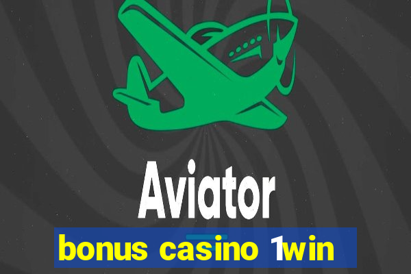 bonus casino 1win